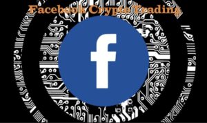 How To Do Facebook Crypto Trading – Cryptocurrency Trading on Facebook