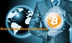 How Do I Trade Bitcoin on Facebook – Facebook Bitcoins Trading Tips